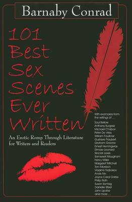 101 Best Sex Scenes Ever Written: An Erotic Romp Through Literature for Writers and Readers (Paperback)