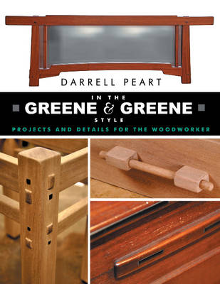 In the Greene & Greene Style: Projects and Details for the Woodworker (Paperback)