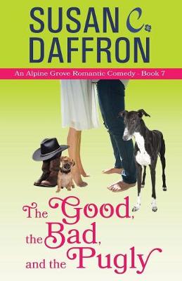 The Good, the Bad, and the Pugly - Alpine Grove Romantic Comedy 7 (Paperback)