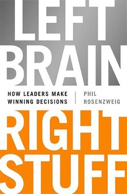 Left Brain, Right Stuff: How Leaders Make Winning Decisions (Hardback)