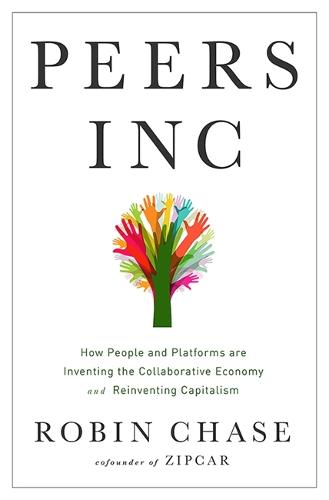 Peers Inc.: How People and Platforms Are Inventing the Collaborative Economy and Reinventing Capitalism (Hardback)