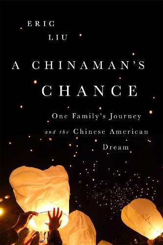 A Chinaman's Chance: One Family's Journey and the Chinese American Dream (Paperback)