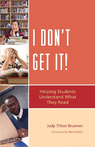 I Don't Get It: Helping Students Understand What They Read (Hardback)