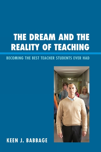 The Dream and the Reality of Teaching: Becoming the Best Teacher Students Ever Had (Paperback)