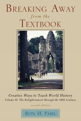 Breaking Away from the Textbook: v. 2: Creative Ways to Teach World History (Paperback)