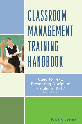 Classroom Management Training Handbook: Cued to Preventing Discipline Problems, K-12 (Hardback)