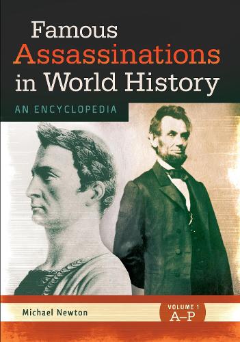 Famous Assassinations in World History [2 volumes]: An Encyclopedia (Hardback)