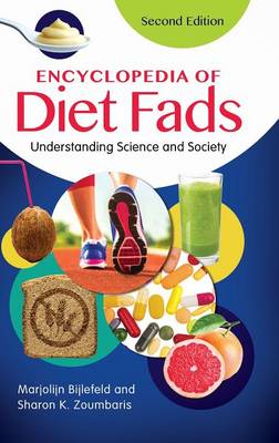 Encyclopedia of Diet Fads: Understanding Science and Society (Hardback)