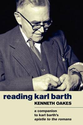 Reading Karl Barth: A Companion to the Epistle to the Romans (Paperback)