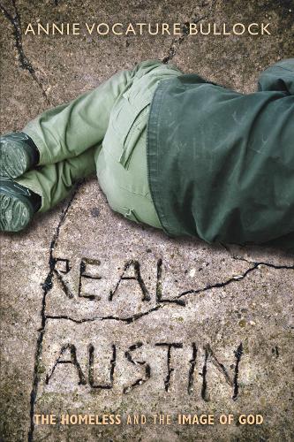 Real Austin: The Homeless and the Image of God (Paperback)