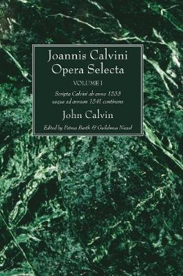Joannis Calvini Opera Selecta, Vol. I (Paperback)