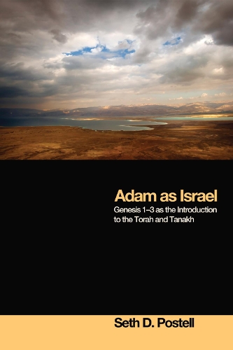 Adam as Israel: Genesis 1-3 as the Introduction to the Torah and Tanakh (Paperback)