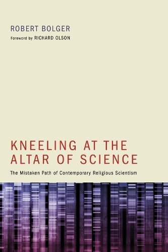 Kneeling at the Altar of Science: The Mistaken Path of Contemporary Religious Scientism (Paperback)