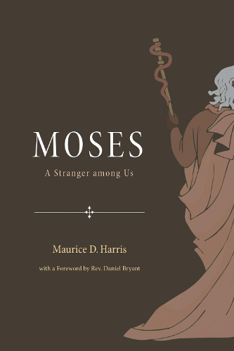 Moses: A Stranger Among Us (Paperback)