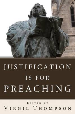 Justification Is for Preaching (Paperback)