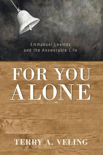 For You Alone: Emmanuel Levinas and the Answerable Life (Paperback)