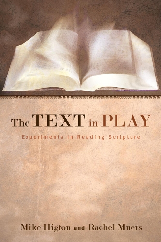 The Text in Play: Experiments in Reading Scripture (Paperback)
