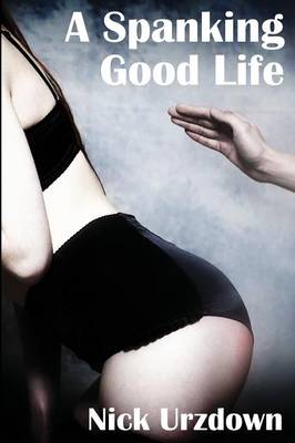 A Spanking Good Life (Paperback)