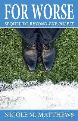 For Worse: Sequel to Beyond the Pulpit (Paperback)