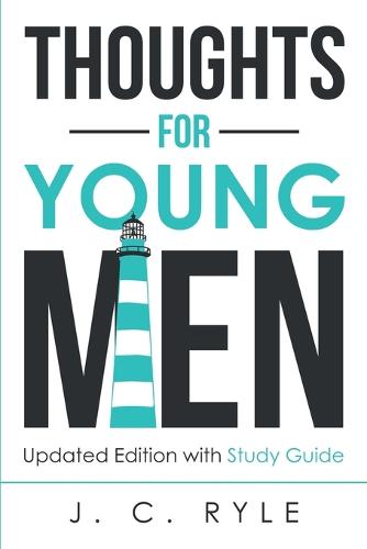 Thoughts for Young Men: Updated Edition with Study Guide - Christian Manliness 1 (Paperback)