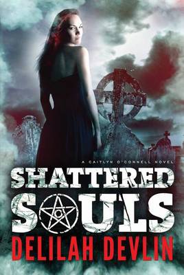 Shattered Souls - A Caitlyn O'Connell Novel 1 (Paperback)