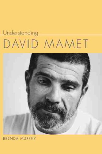 Understanding David Mamet (Hardback)