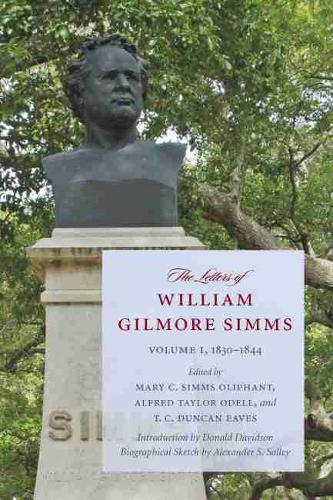The Letters of William Gilmore Simms: Volume I, 1830-1844 - A Project of the Simms Initiatives (Paperback)