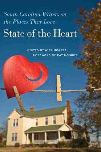State of the Heart: South Carolina Writers on the Places They Love (Paperback)