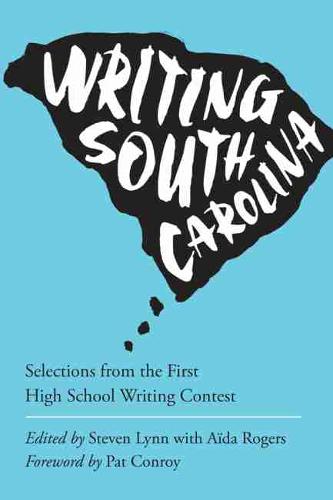 Writing the State: Winning Entries from the First Annual South Carolina High School Writing Contest - Young Palmetto Books (Paperback)