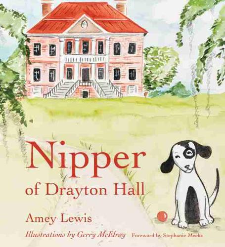 Nipper of Drayton Hall - Young Palmetto Books (Hardback)
