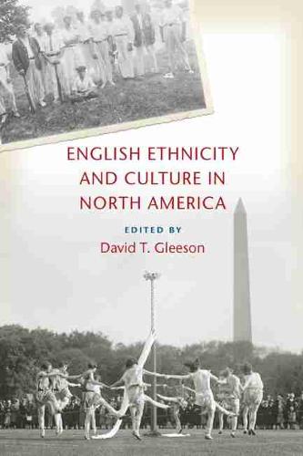 English Ethnicity and Culture in North America (Hardback)