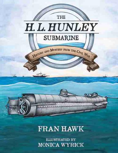 Cover The H. L. Hunley Submarine: History and Mystery from the Civil War - Young Palmetto Books