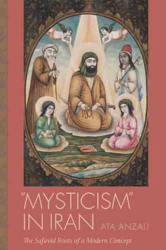 Cover Mysticism in Iran: The Safavid Roots of a Modern Concept - Studies in Comparative Religion