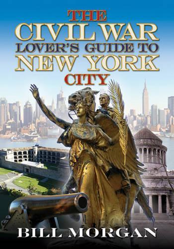The Civil War Lover's Guide to New York City (Paperback)