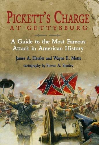 Pickett'S Charge at Gettysburg: A Guide to the Most Famous Attack in American History (Hardback)