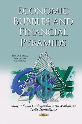 Economic Bubbles & Financial Pyramids: Logistic Analysis & Management (Hardback)