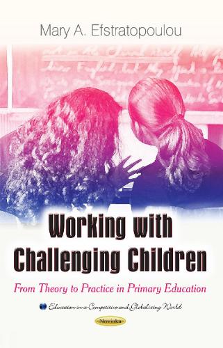 Working with Challenging Children: From Theory to Practice in Primary Education (Paperback)