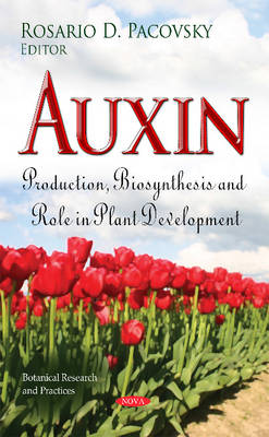 Auxin: Production, Biosynthesis & Role in Plant Development (Hardback)