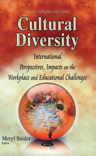 Cultural Diversity: International Perspectives, Impacts on the Workplace & Educational Challenges (Hardback)