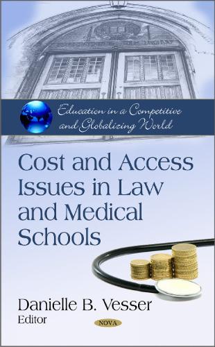 Cost & Access Issues in Law & Medical Schools (Hardback)