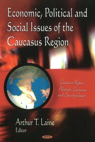 Economic, Political & Social Issues of the Caucasus Region (Hardback)