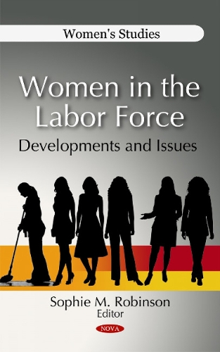 Women in the Labor Force: Developments & Issues (Hardback)