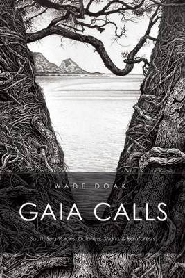 Gaia Calls: South Sea Voices, Dolphins, Sharks and Rainforests (Paperback)