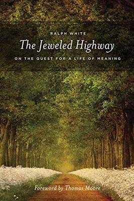The Jeweled Highway: On the Quest for a Life of Meaning (Paperback)