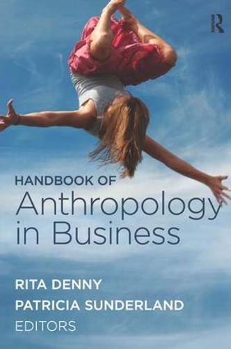 Handbook of Anthropology in Business (Hardback)