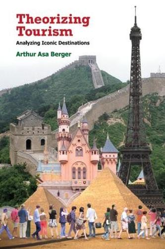 Theorizing Tourism: Analyzing Iconic Destinations (Paperback)