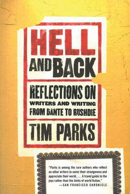 Hell and Back: Reflections on Writers and Writing from Dante to Rushdie (Paperback)