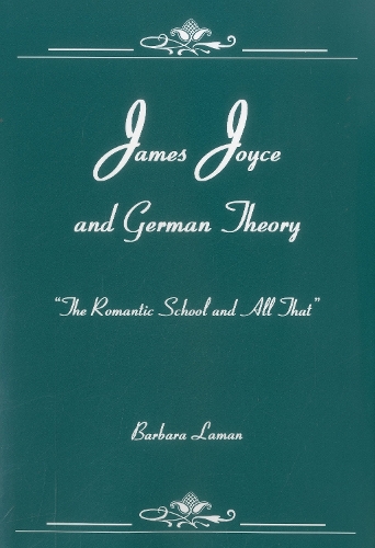 James Joyce and German Theory: 'The Romantic School and All That' (Hardback)