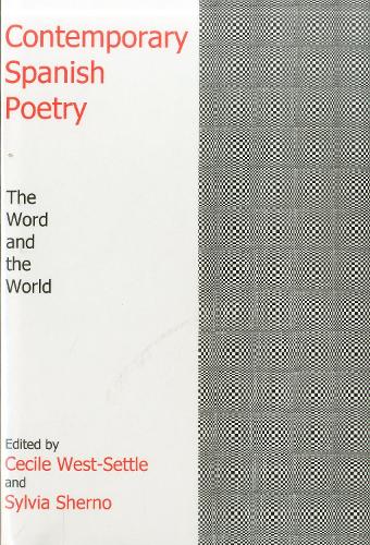 Contemporary Spanish Poetry: The Word and the World (Hardback)