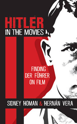 Hitler in the Movies: Finding Der Fuhrer on Film (Hardback)